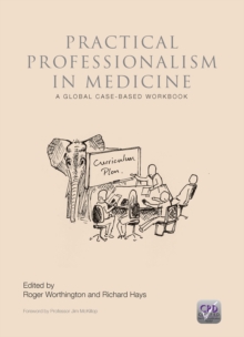 Practical Professionalism in Medicine : A Global Case-Based Workbook