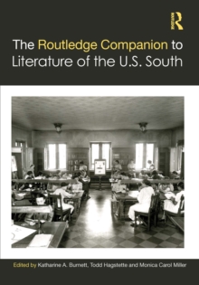 The Routledge Companion to Literature of the U.S. South