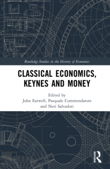 Classical Economics, Keynes and Money