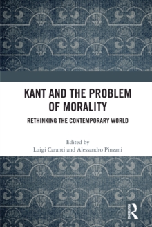 Kant and the Problem of Morality : Rethinking the Contemporary World