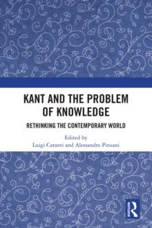 Kant and the Problem of Knowledge : Rethinking the Contemporary World