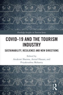 COVID-19 and the Tourism Industry : Sustainability, Resilience and New Directions