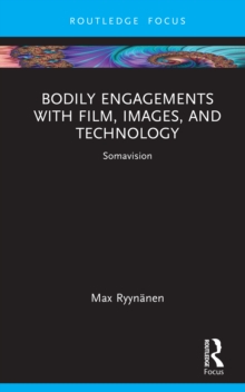 Bodily Engagements with Film, Images, and Technology : Somavision