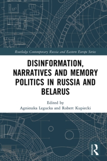 Disinformation, Narratives and Memory Politics in Russia and Belarus