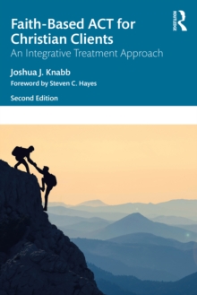 Faith-Based ACT for Christian Clients : An Integrative Treatment Approach