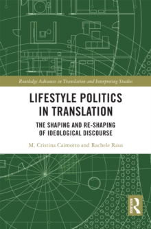 Lifestyle Politics in Translation : The Shaping and Re-Shaping of Ideological Discourse