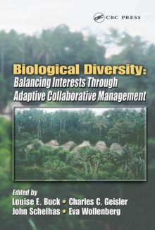 Biological Diversity : Balancing Interests Through Adaptive Collaborative Management