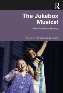 The Jukebox Musical : An Interpretive History