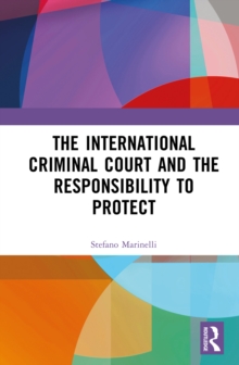 The International Criminal Court and the Responsibility to Protect