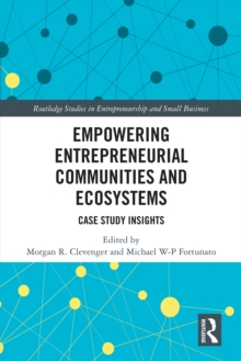 Empowering Entrepreneurial Communities and Ecosystems : Case Study Insights