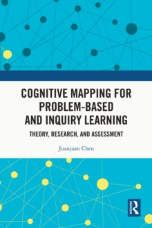 Cognitive Mapping for Problem-based and Inquiry Learning : Theory, Research, and Assessment