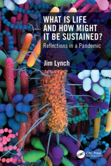 What Is Life and How Might It Be Sustained? : Reflections in a Pandemic