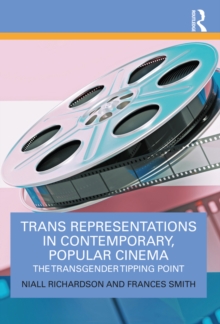 Trans Representations in Contemporary, Popular Cinema : The Transgender Tipping Point