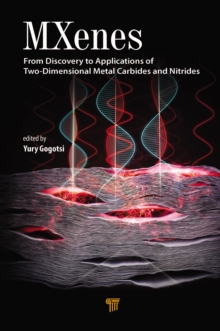 MXenes : From Discovery to Applications of Two-Dimensional Metal Carbides and Nitrides