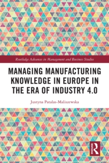 Managing Manufacturing Knowledge in Europe in the Era of Industry 4.0