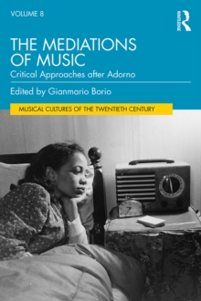 The Mediations of Music : Critical Approaches after Adorno