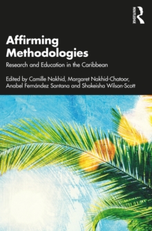 Affirming Methodologies : Research and Education in the Caribbean