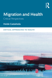 Migration and Health : Critical Perspectives