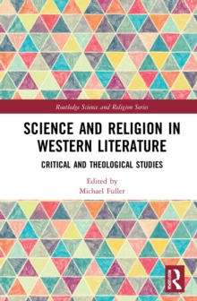 Science and Religion in Western Literature : Critical and Theological Studies