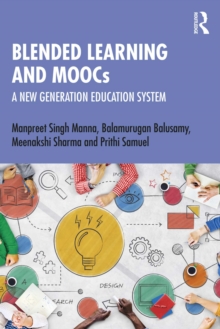 Blended Learning and MOOCs : A New Generation Education System