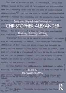 Early and Unpublished Writings of Christopher Alexander : Thinking, Building, Writing