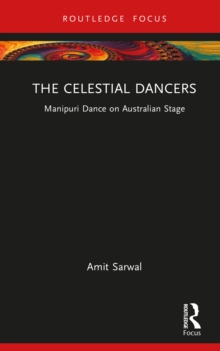 The Celestial Dancers : Manipuri Dance on Australian Stage