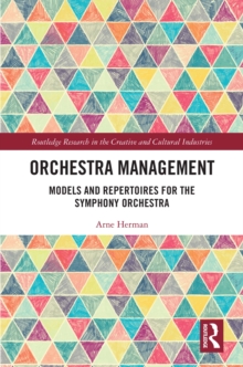 Orchestra Management : Models and Repertoires for the Symphony Orchestra