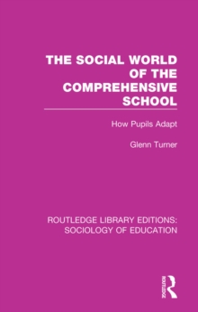 The Social World of the Comprehensive School : How Pupils Adapt