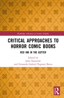 Critical Approaches to Horror Comic Books : Red Ink in the Gutter