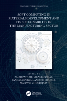 Soft Computing in Materials Development and its Sustainability in the Manufacturing Sector