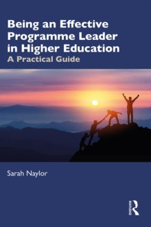 Being an Effective Programme Leader in Higher Education : A Practical Guide