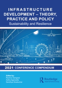 Infrastructure Development - Theory, Practice and Policy : Sustainability and Resilience