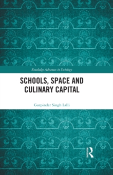 Schools, Space and Culinary Capital