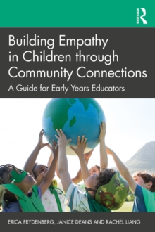 Building Empathy in Children through Community Connections : A Guide for Early Years Educators