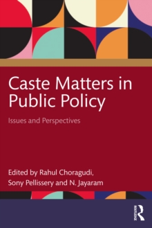 Caste Matters in Public Policy : Issues and Perspectives