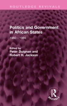 Politics and Government in African States : 1960 - 1985