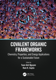 Covalent Organic Frameworks : Chemistry, Properties, and Energy Applications for a Sustainable Future