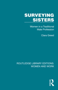 Surveying Sisters : Women in a Traditional Male Profession