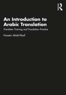 An Introduction to Arabic Translation : Translator Training and Translation Practice