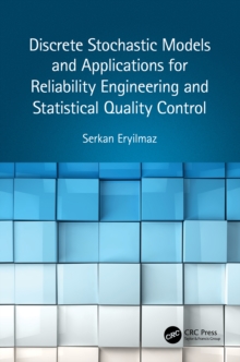 Discrete Stochastic Models and Applications for Reliability Engineering and Statistical Quality Control