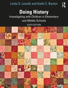 Doing History : Investigating with Children in Elementary and Middle Schools