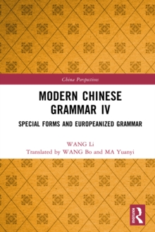 Modern Chinese Grammar IV : Special Forms and Europeanized Grammar