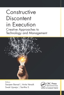 Constructive Discontent in Execution : Creative Approaches to Technology and Management