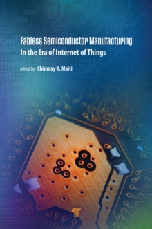 Fabless Semiconductor Manufacturing : In the Era of Internet of Things