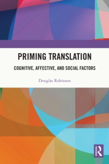 Priming Translation : Cognitive, Affective, and Social Factors