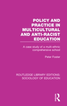 Policy and Practice in Multicultural and Anti-Racist Education : A case study of a multi-ethnic comprehensive school