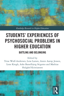 Students' Experiences of Psychosocial Problems in Higher Education : Battling and Belonging