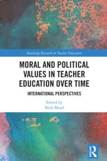 Moral and Political Values in Teacher Education over Time : International Perspectives