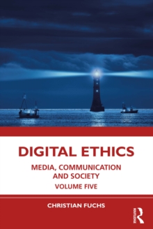 Digital Ethics : Media, Communication and Society Volume Five