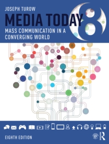 Media Today : Mass Communication in a Converging World